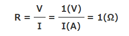 V=V/1=1(V)/1(A)=1(Ω)